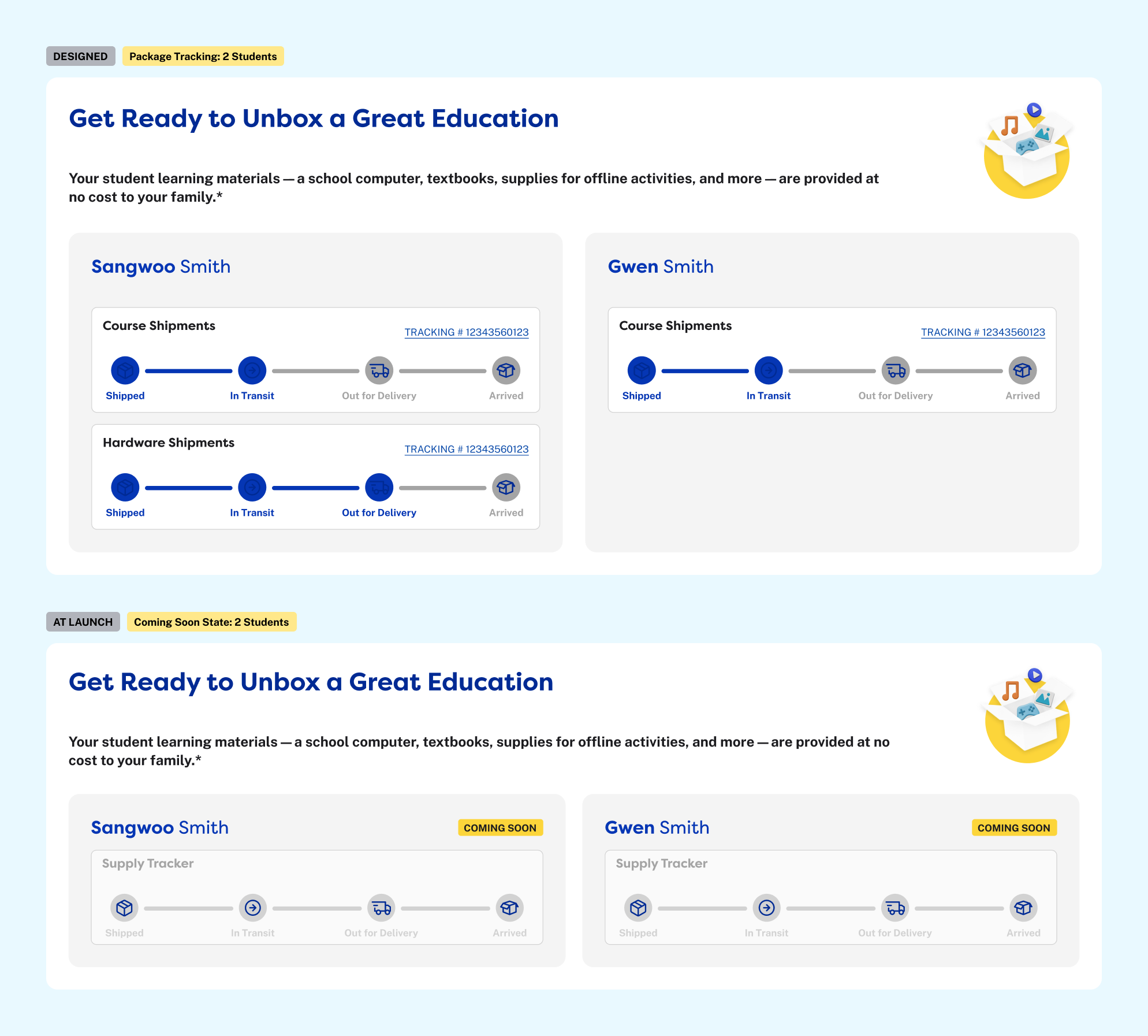 Two versions of the Learning Materials module for a family with two students. Designed: each student&rsquo;s course and hardware shipments progress through Shipped, In Transit, Out for Delivery, and Arrived, with tracking numbers. At launch: each student&rsquo;s supply tracker is grayed out and marked Coming Soon.
